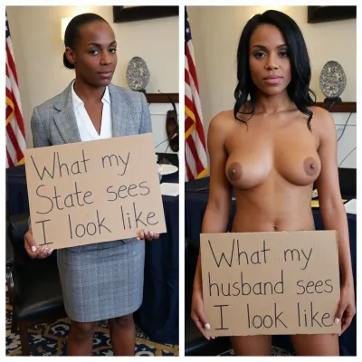 side-by-side two pictures of a sexy 50-year-old Black US State governor with an extremely dark skin standing, looking at the camera. On the first picture on the left she has her hair in a low bun, wears an extremely realistic woman's business suit and matching skirt, holds a handmade sign with text "What my State sees I look like". On the second picture on the right, the same woman is naked, nude, her hair is loose, visible nipples, standing and holding a handmade sign with text "What my husband sees I look like".