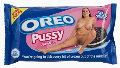Oreo package. Pussy flavored Oreos. Picture of a naked fat real woman spreading her legs on the package. Tag line at the bottom, "You're going to lick every bit of cream out of the middle"